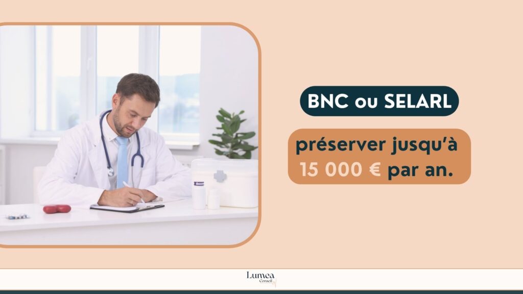 BNC ou SELARL comment préserver jusqu’à 15 000 € par an selon votre situation